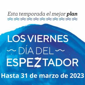 VUELVE EL DÍA DEL ESPEZTADOR A PARTIR DEL 13 DE ENERO Y HASTA EL 31 DE MARZO 2023
